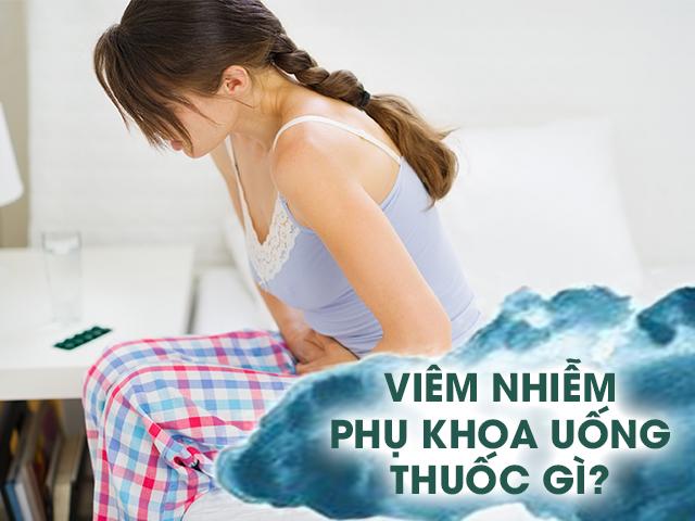 viem nhiem phu khoa uong thuoc gi? - 1